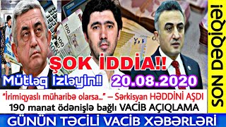 Günün təcili əsas xəbərləri 20.08.2020 xeberler, Sərkisyan HƏDDİN AŞDI - 190 manat ödənişlə bağlı...