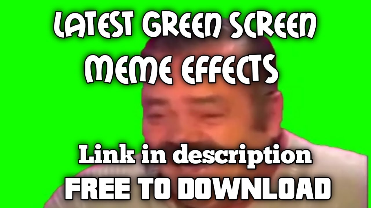 20+ Papular Green Screen Meme Effects (free To Use) Link Description ...