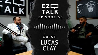 EZ TALK EP56 - Lucas Clay