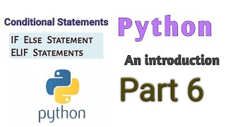 Python - Conditional Statements Explained | Part 7