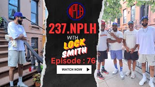 237 NPLH | LOCKSMITH | NO PLACE LIKE HOME | EPISODE 76