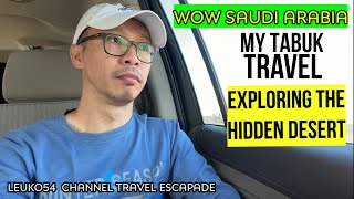 Exploring the hidden desert of Saudi Arabia (Tabuk Travel Part I)