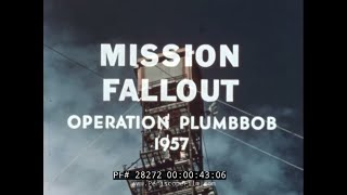 OPERATION PLUMBBOB 1957 ATOMIC TEST "MISSION FALLOUT" 28272