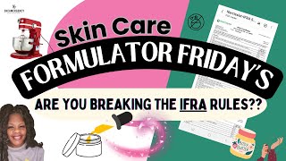 FORMULATOR FRIDAY'S | Are You Breaking IFRA Guidelines? | Skincare Formulators