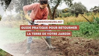 Guide pratique pour retourner la terre de votre jardin