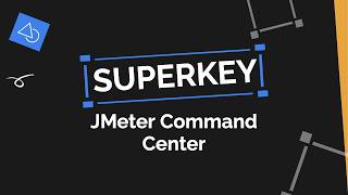 SuperKey Plugin - JMeter Command Center