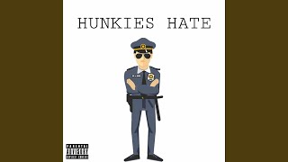 Hunkies Hate (feat. Chuwop)