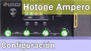 Hotone Ampero Configuración Global (Tutorial 1/3)