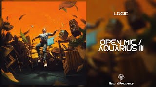 Logic - Open Mic / Aquarius III (432Hz)