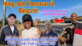 Nóng : Sau cuộc họp kín anh Theeravat vội vàng về Băng Cốc