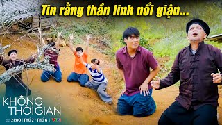 Không thời gian | Dân bản SỢ HÃI tin rằng THẦN LINH NỔI GIẬN vì họ không biết giữ rừng giữ đất | VTV