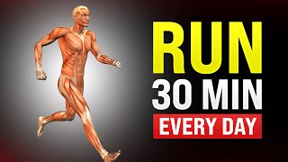 What Happens To Your Body When You Run 30 Minutes Every Day