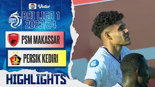 Highlights - PSM Makassar VS Persik Kediri | BRI Liga 1 2023/2024