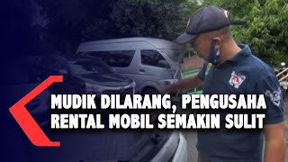 Mudik Dilarang Pengusaha Rental Mobil Menjerit