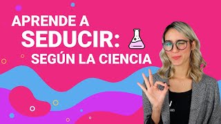 ¿Cómo SEDUCIR? 💖 5 técnicas aprobadas por la PSICOLOGÍA para conquistar