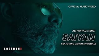 Saiyan | Ali Pervez Mehdi | Featuring Jaron Marshall | Official Music Video