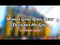 Munda Gora Rang Dekh Ke Deewana Ho Gya | Hard Disco Dance Beats Mix Hindi Dj Song As Music Chhapiya