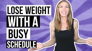 How To Lose Weight With A Busy Schedule (WHAT MOST PEOPLE GET WRONG!)