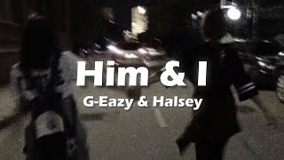 G Eazy, Halsey - Him & I (Lyrics)