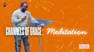 Channels of Grace: Meditation | Apostle Emmanuel Adewusi | CCCG