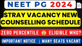 NEET PG 2024 LATEST NEWS | STRAY VACANCY ROUND LATEST COUNSELLING SCHEDULE | ZERO PERCENTILE | SEATS