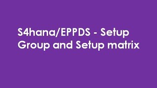 S/4HANA ePPDS – Setup Group & Setup Matrix