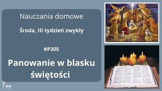 #NauczaniaDomowe - #P305 - Panowanie w blasku świętości - #ArturSepioło – 29.01.2025