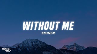 Eminem - Without Me (Lyrics)