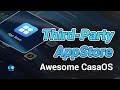 Rich Third Party Appstore: Awesome CasaOS