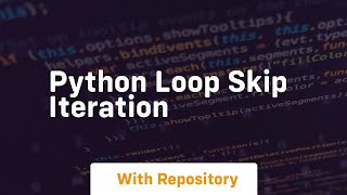python loop skip iteration