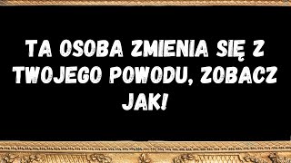 Ta osoba zmienia się z twojego powodu, zobacz jak!