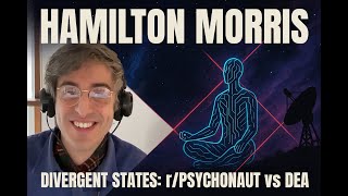 Hamilton Morris: r/Psychonaut and the DEA