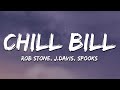 Rob $tone, J.Davis, Spooks - Chill Bill (Lyrics)