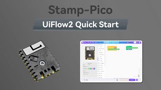 Stamp Pico | UIFlow 2.0 Device Basic Tutorial