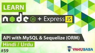 ExpressJS & NodeJS Create API with MySQL & Sequelize ORM Tutorial in Hindi / Urdu