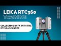 Collecting Data with the Leica RTC360 scanner