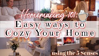 Homemaking 101: Easy Ways to Make Your Home Cozy ( Using the Five Senses ) Simple HYGGE Ideas