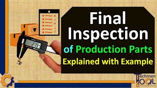 How to make Final Inspection of Production Parts? | Quality (QC/QA) | Explained with example