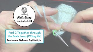 Purl 2 Together through the Back Loop (P2tog tbl) - Continental Style and English Style
