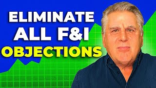How To Overcome EVERY Objection In F&I