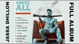 Above All ||Full Album ||Jassa Dhillon || Gur Sidhu || New Punjabi Song 2021  Punjabi Songs 1080p