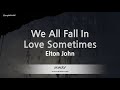 Elton John-We All Fall In Love Sometimes (Karaoke Version)