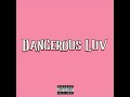 dangerous luv 2