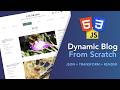 Dynamic Blog from Scratch | HTML CSS JavaScript