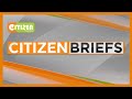 CITIZEN TV NEWS BRIEFS AT 4PM