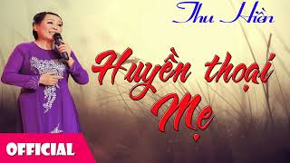 Huyền Thoại Mẹ - NSND Thu Hiền [Official MV]