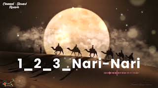 123_Nari Nari _ Slowed Reverb _ Arabic Song Slowed Reverb Nari Nari || 1_2_3_Nari-Nari || #narinari