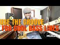 USE THE GROOVE FOR COOL BASS LINES