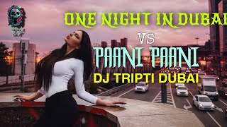 One Night in Dubai vs Paani Paani (Remix) | Mumba Trap