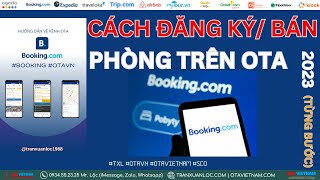 TXL - Hướng dẫn đăng ký mở bán phòng trên booking.com 2023 (Đăng ký mở bán kênh OTA mới)